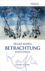 Betrachtung (Prager Ausgabe) - Kafka, Franz