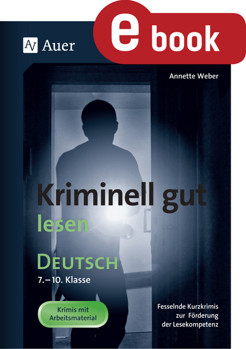 Kriminell gut lesen Deutsch 7-10 - Annette Weber