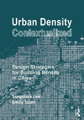 Urban Density Contextualized - Sungduck Lee, Emily Talen