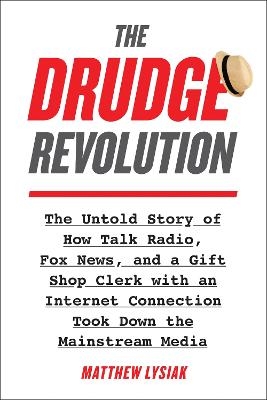 The Drudge Revolution - Matthew Lysiak