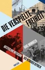 Die verspielte Freiheit -  Hans Mommsen