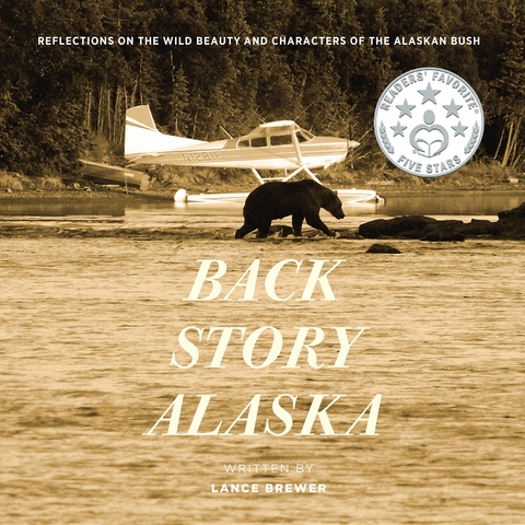 BACK STORY ALASKA -  Lance Brewer