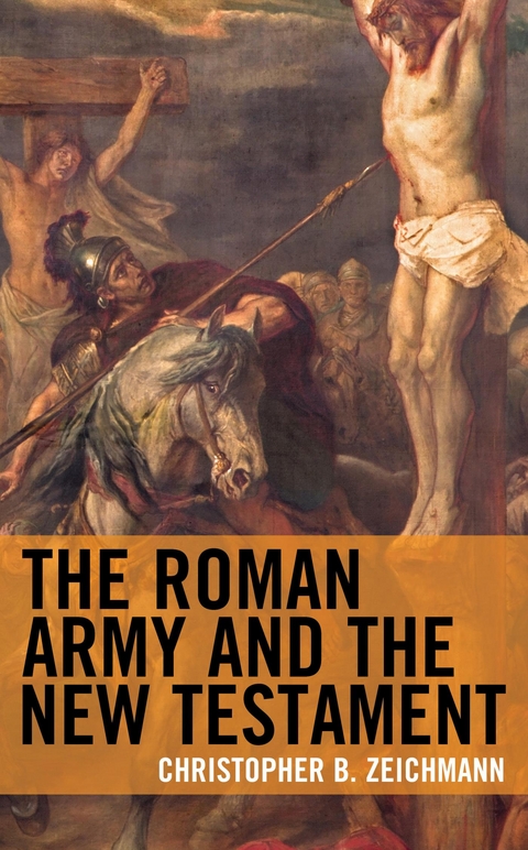 Roman Army and the New Testament -  Christopher B. Zeichmann