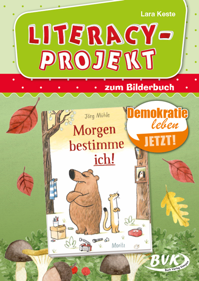 Literacy-Projekt zum Bilderbuch Morgen bestimme ich! - Lara Keste