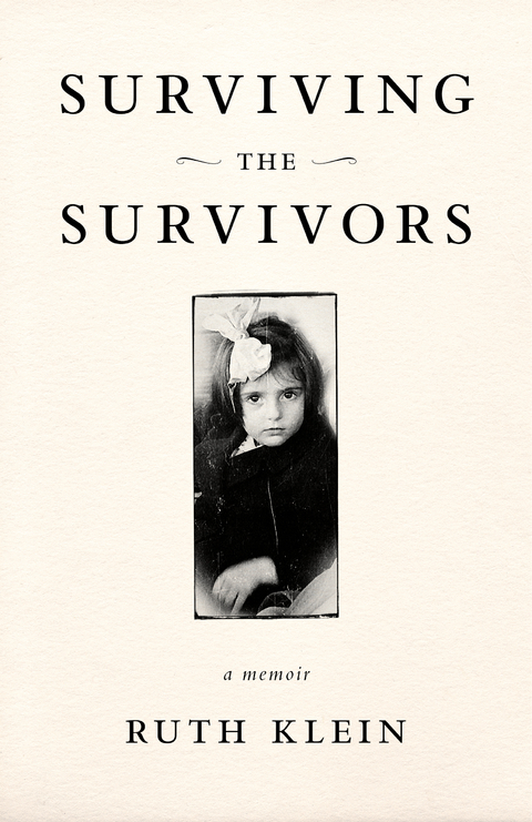 Surviving the Survivors -  Ruth Klein