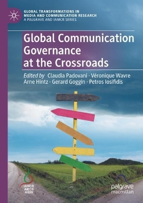 Global Communication Governance at the Crossroads - 