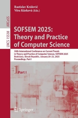 SOFSEM 2025: Theory and Practice of Computer Science - 