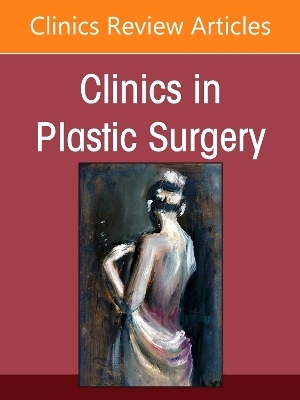 Congenital Anomalies, An Issue of Clinics in Plastic Surgery - 