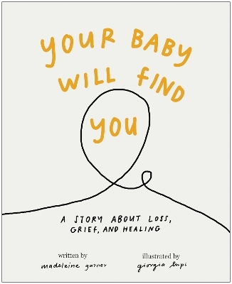 Your Baby Will Find You - Madeleine Garner