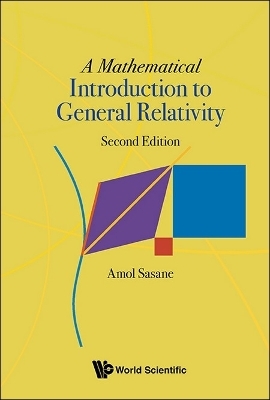 Mathematical Introduction To General Relativity, A - Amol Sasane