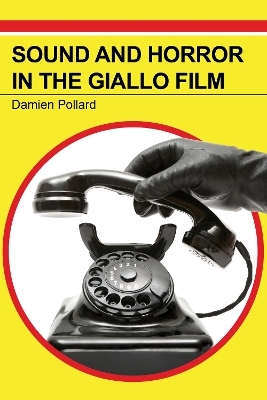 Sound and Horror in the Giallo Film - Damien Pollard