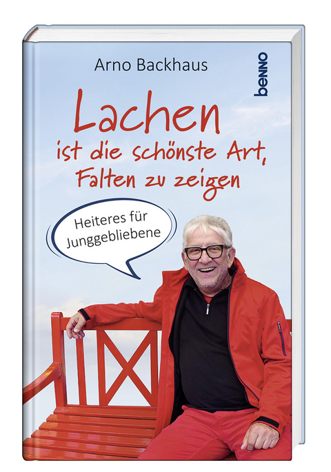 Lachen ist die schönste Art, Falten zu zeigen - Arno Backhaus