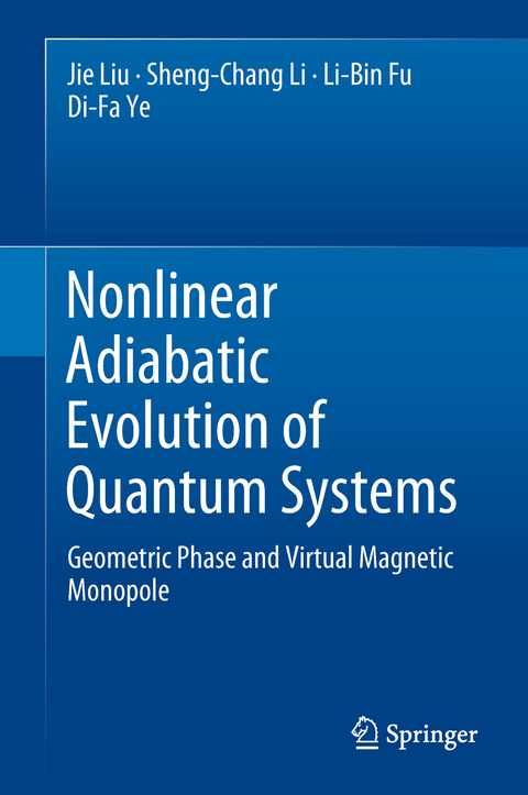 Nonlinear Adiabatic Evolution of Quantum Systems -  Li-Bin Fu,  Sheng-Chang Li,  Jie Liu,  Di-Fa Ye