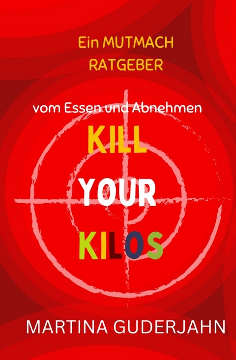 Kill your Kilos - Martina Guderjahn