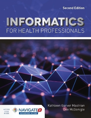 Informatics for Health Professionals - Kathleen Mastrian, Dee Mcgonigle