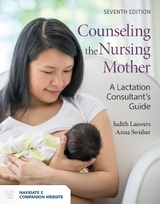 Counseling the Nursing Mother: A Lactation Consultant’s Guide - Lauwers, Judith; Swisher, Anna