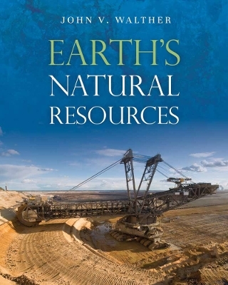 Earth's Natural Resources - John V. Walther