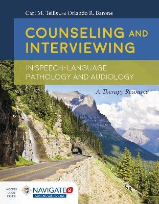 Counseling And Interviewing In Speech-Language Pathology And Audiology - Cari M. Tellis, Orlando R. Barone