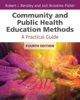 Community and Public Health Education Methods - Bensley, Robert J.; Brookins-Fisher, Jodi