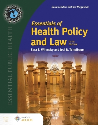 Essentials of Health Policy and Law - Sara E. Wilensky, Joel B. Teitelbaum