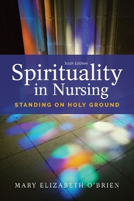 Spirituality In Nursing - Mary Elizabeth O'Brien