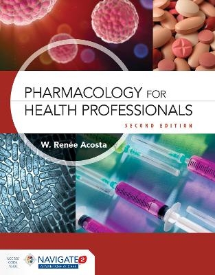 Pharmacology For Health Professionals - W. Renee Acosta