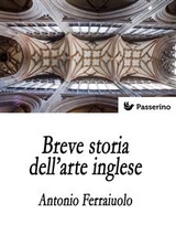 Breve storia dell'arte inglese - Antonio Ferraiuolo