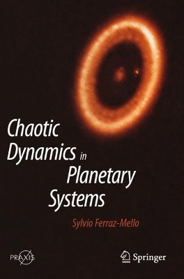 Chaotic Dynamics in Planetary Systems - Sylvio Ferraz-Mello