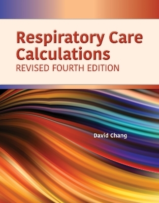 Respiratory Care Calculations Revised - David W. Chang