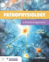 Pathophysiology: A Practical Approach - Story, Lachel