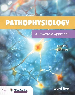 Pathophysiology: A Practical Approach - Lachel Story