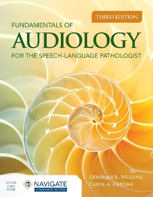 Fundamentals of Audiology for the Speech-Language Pathologist - Deborah R. Welling, Carol A. Ukstins