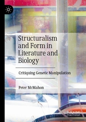 Structuralism and Form in Literature and Biology - Peter McMahon