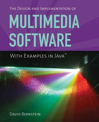 The Design and Implementation of Multimedia Software with Examples in Java - David Bernstein