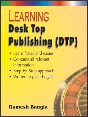 Learning Desk Top Publishing - Ramesh Bangia