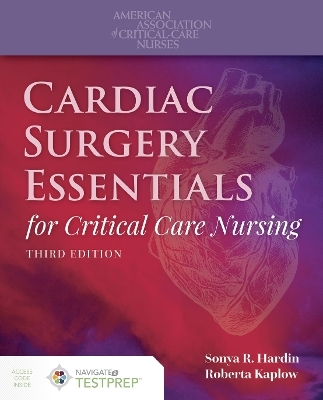 Cardiac Surgery Essentials For Critical Care Nursing - Sonya R. Hardin, Roberta Kaplow