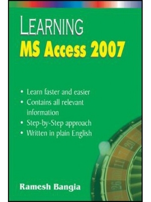 Learning MS Access 2007 - Ramesh Bangia