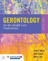 Gerontology for the Health Care Professional - Robnett, Regula H.; Brossoie, Nancy; Chop, Walter C.