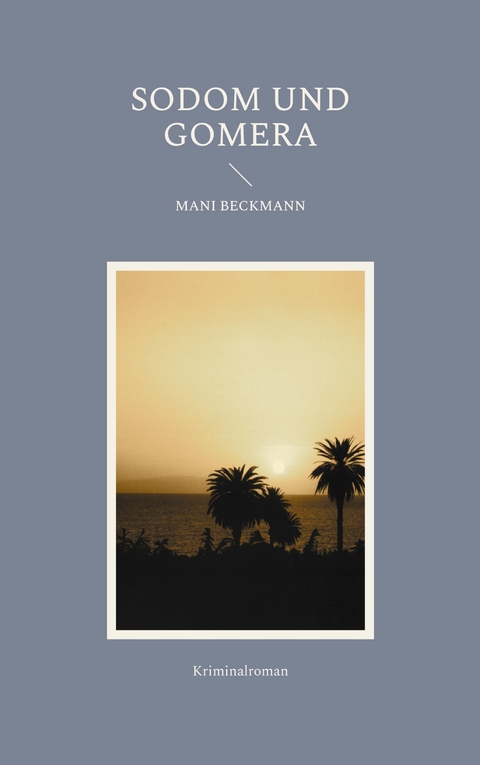 Sodom und Gomera - Mani Beckmann, Tom Finnek