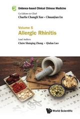 Evidence-based Clinical Chinese Medicine - Volume 5: Allergic Rhinitis -  Zhang Claire Shuiqing Zhang,  Luo Qiulan Luo