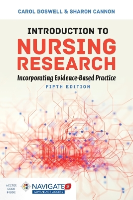 Introduction To Nursing Research: Incorporating Evidence-Based Practice - Carol Boswell, Sharon Cannon