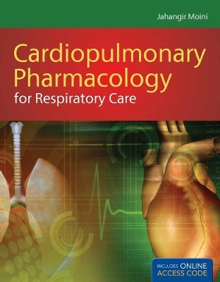 Cardiopulmonary Pharmacology for Respiratory Care - Jahangir Moini