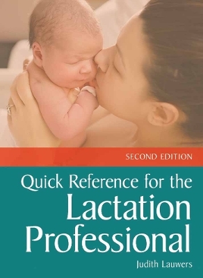 Quick Reference for the Lactation Professional - Judith Lauwers