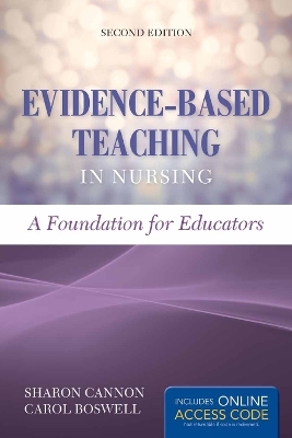 Evidence-Based Teaching In Nursing - Sharon Cannon, Carol Boswell