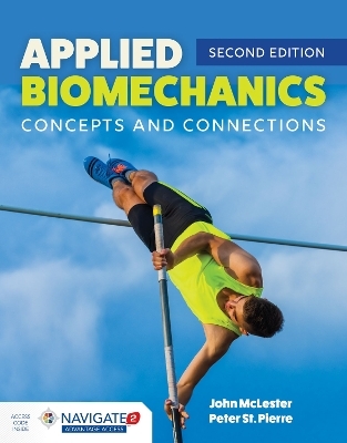 Applied Biomechanics: Concepts And Connections - John McLester, Peter St. Pierre