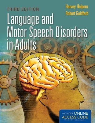 Language And Motor Speech Disorders In Adults - Harvey Halpern, Robert Goldfarb