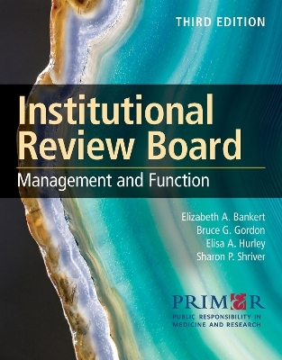 Institutional Review Board: Management and Function -  Public Responsibility in Medicine &  Research (Prim&  r), Elizabeth A. Bankert, Bruce G. Gordon, Elisa A. Hurley