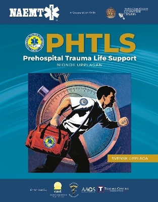 PHTLS: Akut prehospitalt omhändertagande av traumapatienter, Nionde upplagan -  National Association of Emergency Medical Technicians (NAEMT)