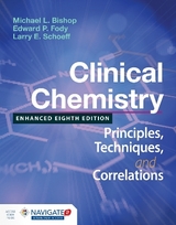 Clinical Chemistry: Principles, Techniques, And Correlations, Enhanced Edition - Bishop, Michael