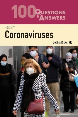 100 Questions & Answers About Coronaviruses - Delthia Ricks